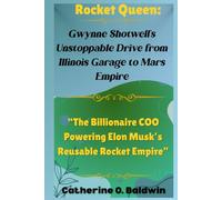 Rocket Queen: Gwynne Shotwell’s Unstoppable Drive from Illinois Garage to Mars Empire: “The Billionaire COO Powering Elon Musk’s Reusable Rocket Empire”