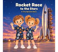 Rocket Race to the Stars: A Tiny Sprouts Story