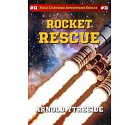 Rocket Rescue: Mike Danford Adventure Sereies #11