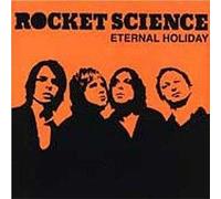 Rocket Science - Eternal Holiday