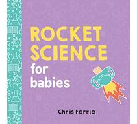 Rocket Science for Babies: 1 (Baby University)