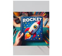 Rocket: Time to Color - Featuring 25 Illustrations For Coloring: A Fun Coloring Adventure For Kids
