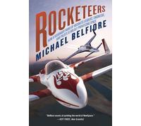 Rocketeers: How a Visionary Band of Business Leaders - Belfiore Michael