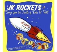 Rockets, Jk - Songs From The Cradle Of Rock 'N' Roll