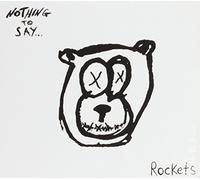Rockets - Nothing To Say