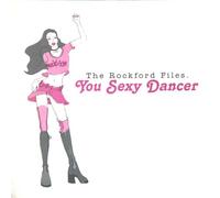 ROCKFORD FILES - ROCKFORD FILES / YOU SEXY DANCER