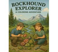Rockhound Explorer: A Kids Coloring Adventure About Rocks, Crystals & Fossils | Fun STEM Learning Book for Ages 4-10 | Educational Earth Science ... and fossils with 50+ fun pages of coloring.