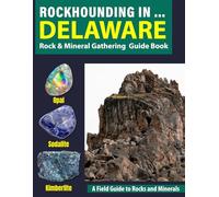 Rockhounding in Delaware: Your Complete Guide to Rocks, Minerals, and Gems Across Delaware