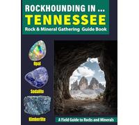 Rockhounding in Tennessee: Your Complete Guide to Rocks, Minerals, and Gems Across Tennessee