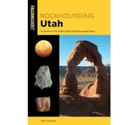 Rockhounding Utah: A Guide to the State's Best Rockhounding Sites
