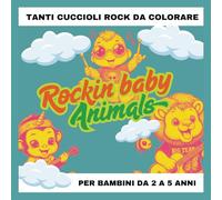 Rockin Baby Animals: Tanti dolci animali Rock da colorare