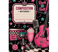 Rockin’ Forever: A Retro Composition Notebook: 1950s Inspired Rock ’n’ Roll Lined Notebook with Jukeboxes, Vinyl Records, Classic Cars, Guitars & Vintage Diner Style