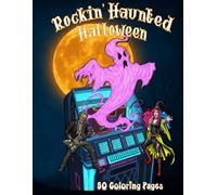 Rockin' Haunted Halloween: A Fun Halloween Coloring Book with Skeletons, Witches, and Ghostly Rockers