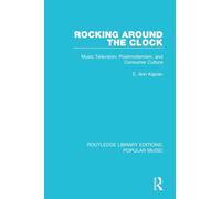 Rocking Around the Clock: Music Television, Postmodernism, and Consumer Culture