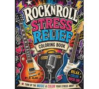 RockNRoll Stress Relief Coloring Book for Adults and Kids: Bold and Easy Rock ’N’ Roll Designs for Relaxation