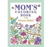 Rockridge Press Mom's Coloring Book for Stress Relief (Tascabile)