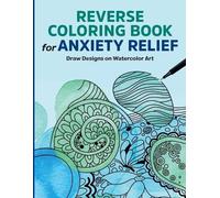 Rockridge Press Reverse Coloring Book for Anxiety Relief (Tascabile)