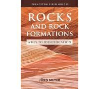 Rocks and Rock Formations: A Key to Identification