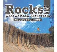 Rocks and What We Know About Them - Geology for Kids Children's Eart (Tascabile)