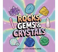 Rocks, Gems & Crystals Bold and Easy Coloring Book: A Large Print Coloring Book Featuring Earth's Treasures, Rare Minerals, and Crystals