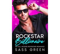 Rockstar Billionaire: A steamy enemies-to-lovers, single dad nanny romance full of forbidden temptation