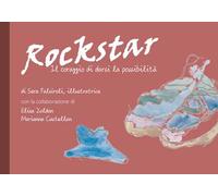 Rockstar. Il coraggio di darsi la possibilità