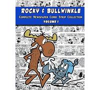Rocky and Bullwinkle: The Complete Newspaper Comic Strip Collection - Volume 1 (1962-1963)