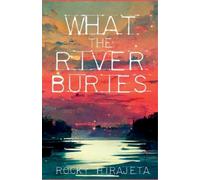 Rocky Hirajeta What the River Buries (Tascabile)