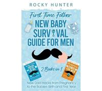 Rocky Hunter First Time Father New Baby Survival Guide for Men (Tascabile)