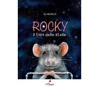 Rocky il topo delle stelle. Ediz. a colori