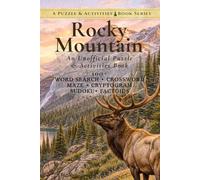 Rocky Mountain: An Unofficial Puzzle & Activities Book with 100+ Word Searches, Crosswords, Mazes, Cryptograms, Sudokus, & Factoids
