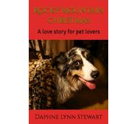 Rocky Mountain Christmas: A love story for pet lovers: 7