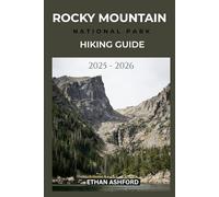 ROCKY MOUNTAIN NATIONAL PARK HIKING GUIDE 2025 - 2026