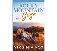 Rocky Mountain Yoga (Amore nelle Montagne Rocciose 1)