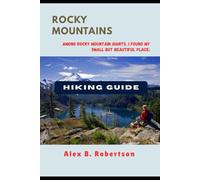 ROCKY MOUNTAINS HIKING GUIDE