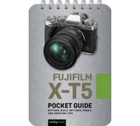 Fujifilm X-t5: Buttons, Dials, Settings, Modes, and Shooting Tips: 33