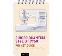Rocky Nook Singer Quantum Stylist 9960: Pocket Guide (Anello, filo)