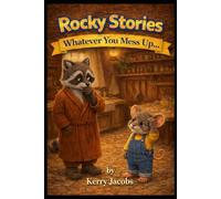 Rocky Stories: Whatever You Mess Up