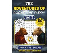 Rocky The Puppy: The Adventures Of Rocky The Puppy Word Search Puzzle Book Vol 3.!!! Rocky Vs. Bozar!!! For Kids, Teens And Adults!!!