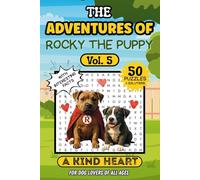 Rocky The Puppy: The Adventures Of Rocky The Puppy Word Search Puzzle Book Vol. 5 A Kind Heart!!! For Kids, Teens Adults And Seniors!!!