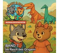 Rocky und Moni Ausmalgeschichten: Band 7 - Im Reich des Origami
