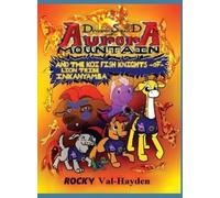 Rocky Val-Hayde The Dragon Squad of Aurora Mountain and the K (Copertina rigida)