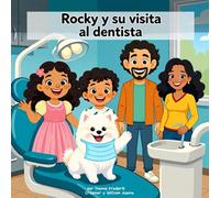 Rocky y su visita al dentista Un cuento infantil para vencer el miedo y cuidar la sonrisa