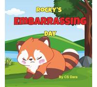 Rocky's Embarrassing Day: Story about Rocky and how he overcomes being embarrassed