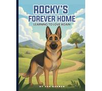 Rocky's Forever Home: Learning To Love Again
