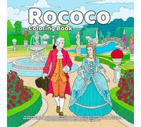 Rococo Coloring Book: A collection of elegant Rococo style illustrations featuring ornate architecture, vintage baroque patterns, graceful costumes, ... scenes for creative coloring enjoyment
