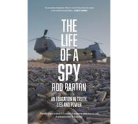 Rod Barton The Life of a Spy; An Education in Truth, Lies and Power (Tascabile)