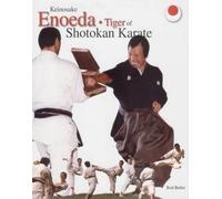 Keinosuke Enoeda: Tiger of Shotokan Karate
