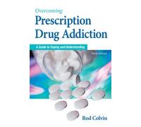 Rod Colvin Overcoming Prescription Drug Addiction (Tascabile)