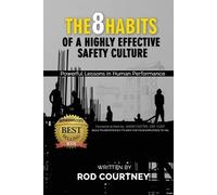 Rod Courtney The 8 Habits of a Highly Effective Safety Culture (Tascabile)